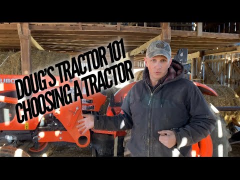 Before you buy a tractor, watch Doug’s Tractor 101 series on choosing/using the right one for you!
