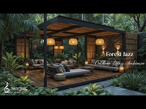 Forest Café Jazz | Cozy Outdoor Living Room Vibes for Relaxation, Focus on Work & Calm Ambience
