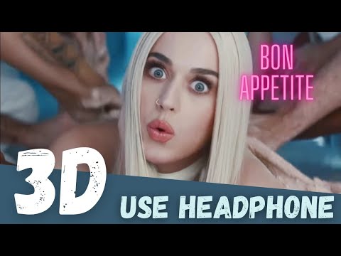 Katy Perry - Bon Appétit ( 3D Audio )