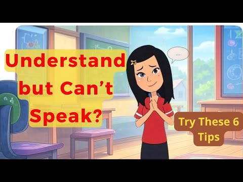 Why You Understand English But Can’t Speak – 6 Fixes That Work | English Speaking Practice