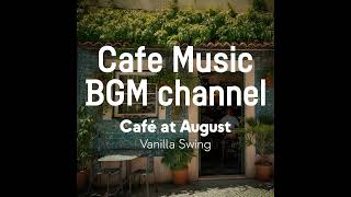 Cafe Music BGM channel - Vanilla Swing (Official Music Video)