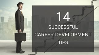 14 Successful Career Development Tips