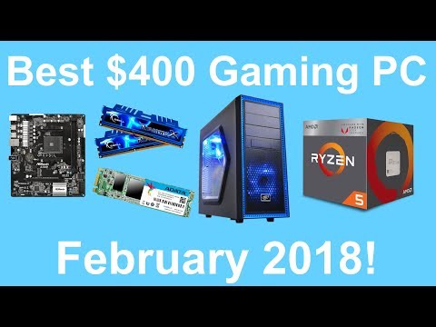$400 Budget Gaming PC 2018 | Best Performance For Price - March / February