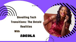 Unveiling Tech Transitions : Untold Realities