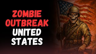 Zombie Outbreak in the United States | POST-APOCALYPSE CREEPYPASTA SERIES