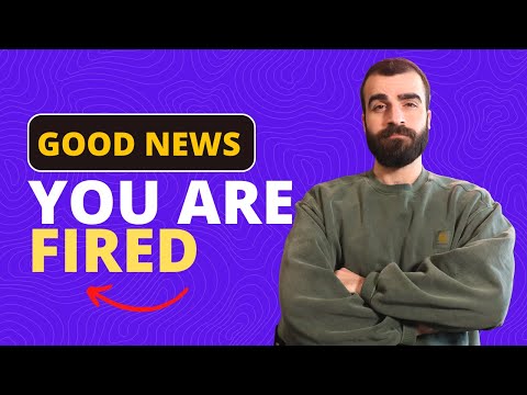 Good News. You Are Fired! What is next ?