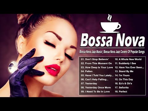 Sweet Bossa Nova Covers Songs - Best Bossa Nova Jazz Love Songs Ever