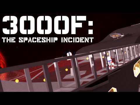 3000F: The Spaceship Incident