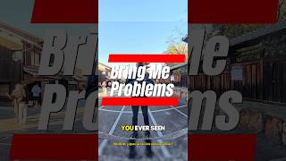 Bring Me Problems