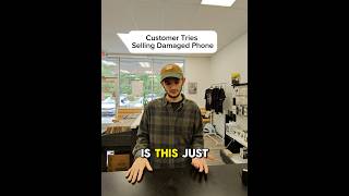 CUSTOMER TRIES SELLING DAMAGED PHONE!!! #education #automobile #brokenfix #smartphone #problemfix