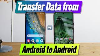 [2 Ways] How to Transfer Data from Android to Android in 2024!