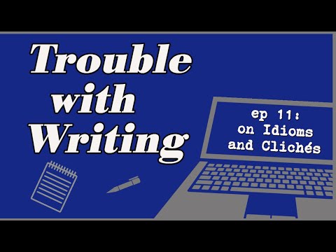 How to Avoid Clichéd English Idioms: The Trouble With Writing podcast #11