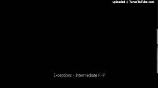 Exceptions - Intermediate PHP