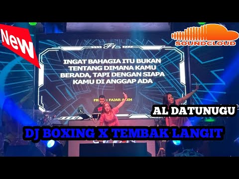 INI YANG KALIAN CARI? DJ BOXING X TEMBAL LANGIT ALDATUNUGU DJ SoundCloud gacor 2024