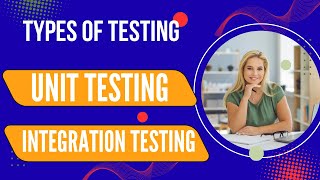 Types of Testing In Software-Integration And Unit Testing | Software Testing Course | #edumultiverse