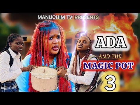 Ada And The Magic Pot  3  | Part 3 |