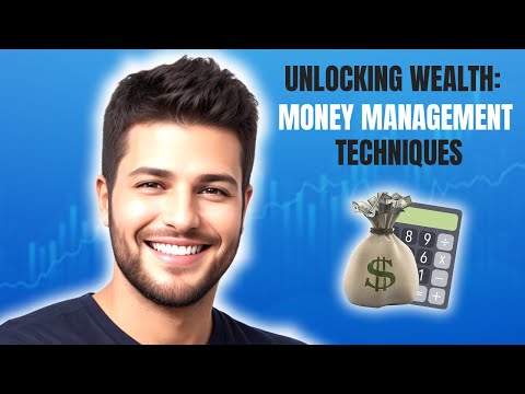 Unlocking Wealth: Money Management Techniques