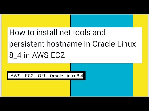 How to install net tools and persistent hostname in Oracle Linux 8 4 in AWS EC2