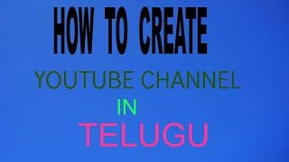 Telugu Tech Tutorials:How To Create/Set up  youtube channel In Telugu 2015