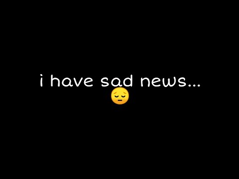 I have sad news... :(