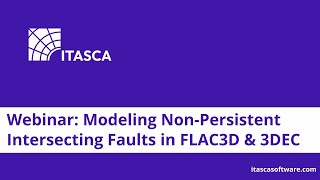 Webinar: Modeling Non-persistent Intersecting Faults in FLAC3D & 3DEC