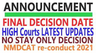 ANNOUNCEMENT HIGH COURTS DECISION JUST TO COME NMDCAT RECONDUCT LATEST UPDTES 2021