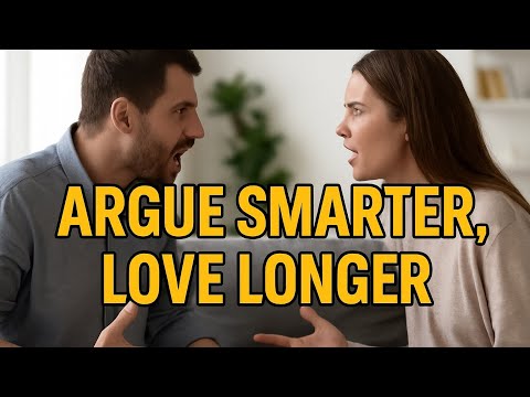 How Smart Couples Argue and Stay in Love