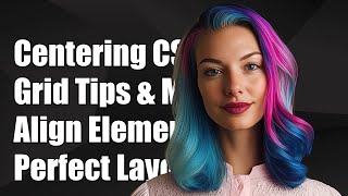How to Center Elements in CSS Grid: Tips and Solutions for Perfect Alignment