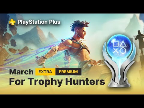 March 2025 PS PLUS Extra & Premium Games - Trophy Hunters Guide