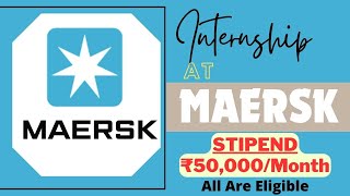 Maersk Internship 2024 | STIPEND ₹50,000/Month | All Are Eligible | Summer Internships 2024
