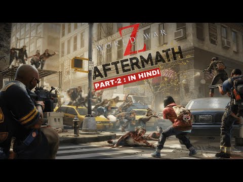 World War Z: Aftermath - Tunnel Vision | HINDI Gameplay [Part-2]