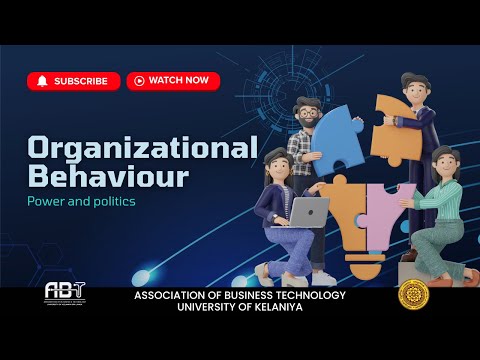Organizational Behavior - Power and politics | UOK | ABT