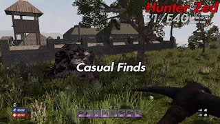 Casual Finds. Hunter Zed S1/E40. 7 Days to Die Console