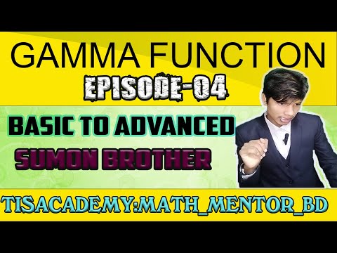 GAMMA FUNCTION | EPISODE-04 | TIS ACADEMY | MATH MENTOR BD | BASIC BROTHER BD | 2024 | NUH EXAM
