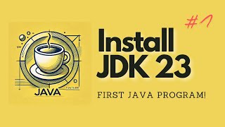 Java for Beginners #1 - Install JDK 23 and Run Your First Java Program Step-by-Step (2025)