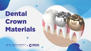 [Sunrise Emergency Dentist of Salem] Storytelling: Dental Crown Materials