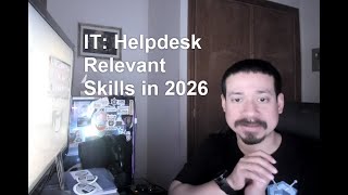 IT: Helpdesk Relevant Skills in 2026