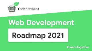 Web Development Roadmap 2021 | TechFerment