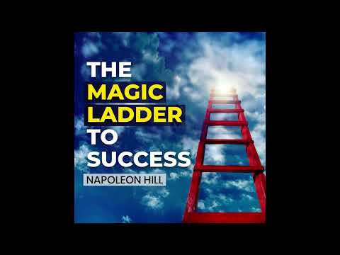 Unlock Success with The Magic Ladder to Success by Napoleon Hill | Key Lessons Revealed