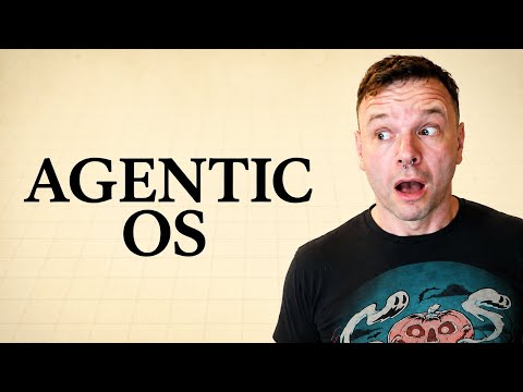Is the Agentic OS Too Hyped?