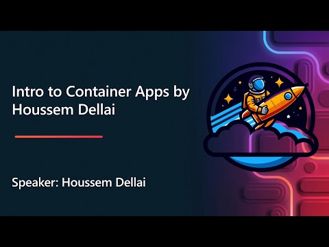 Azure Cloud Commanders - Intro to Container Apps by Houssem Dellai