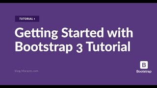 Tutorial 1: Getting Started with Bootstrap 3