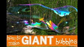 Spectacular Giant Bubbles