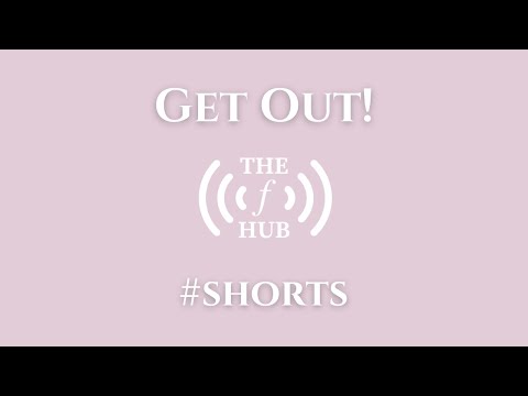 Get Out!!