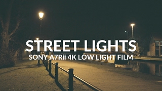 Sony A7Rii 4K Low Light Film ( Street Lit )