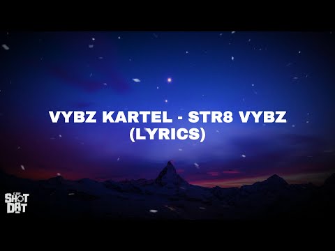 Vybz Kartel - Str8 Vybz (Lyrics)