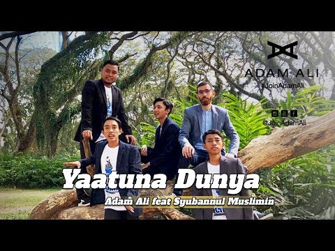 YAATUNA DUNYA - ADAM ALI Feat SYUBBANUL MUSLIMIN