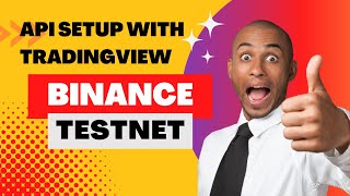 Binance Testnet API Setup with Tradingview | Automated Tradingview