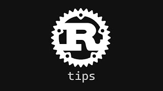 Rust Tips to Boost your Skill