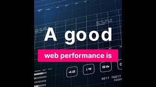 What is a GOOD web performance?